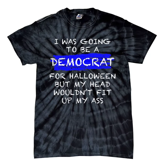 Funny Anti Liberal Adult Halloween Costume Tie-Dye T-Shirt