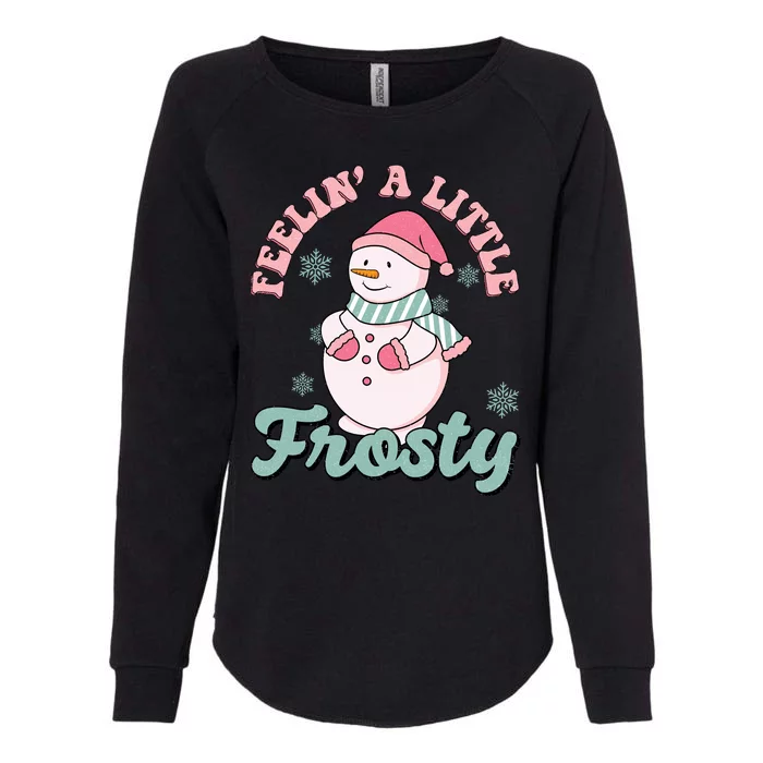 Feelin A Little Frosty Cute Snowman Holiday Womens California Wash Sweatshirt