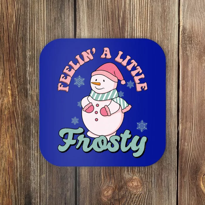 Feelin A Little Frosty Cute Snowman Holiday Coaster