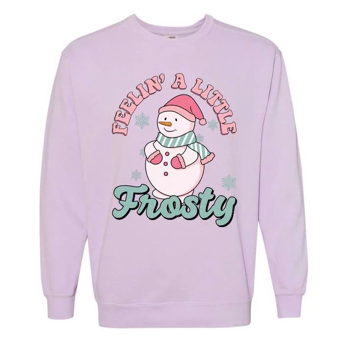 Feelin A Little Frosty Cute Snowman Holiday Garment-Dyed Sweatshirt