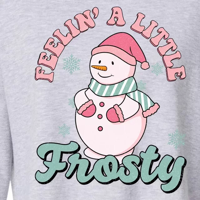 Feelin A Little Frosty Cute Snowman Holiday Cropped Pullover Crew