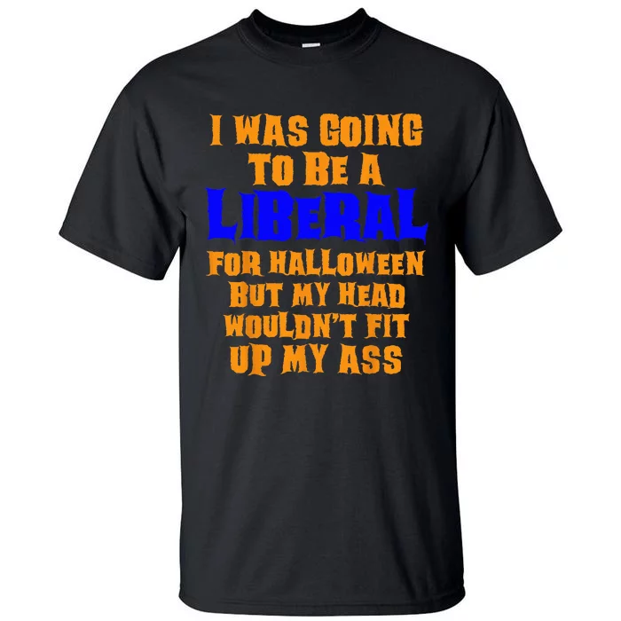 Funny Anti Liberal Adult Halloween Costume Gag Tall T-Shirt