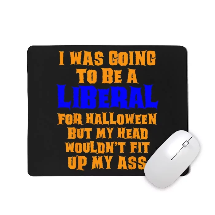 Funny Anti Liberal Adult Halloween Costume Gag Mousepad