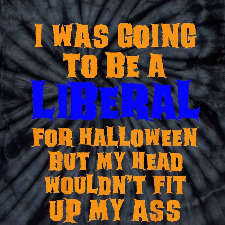 Funny Anti Liberal Adult Halloween Costume Gag Tie-Dye T-Shirt