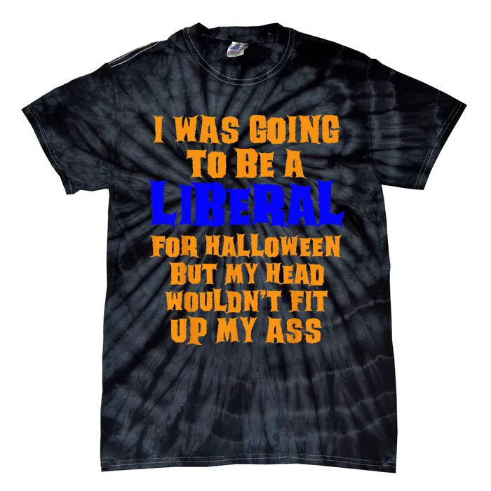 Funny Anti Liberal Adult Halloween Costume Gag Tie-Dye T-Shirt