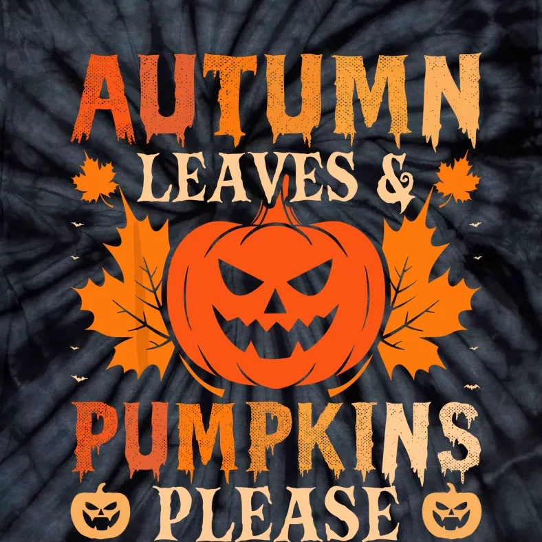 Fall Autumn Leaves & Pumpkin Please Halloween Tie-Dye T-Shirt