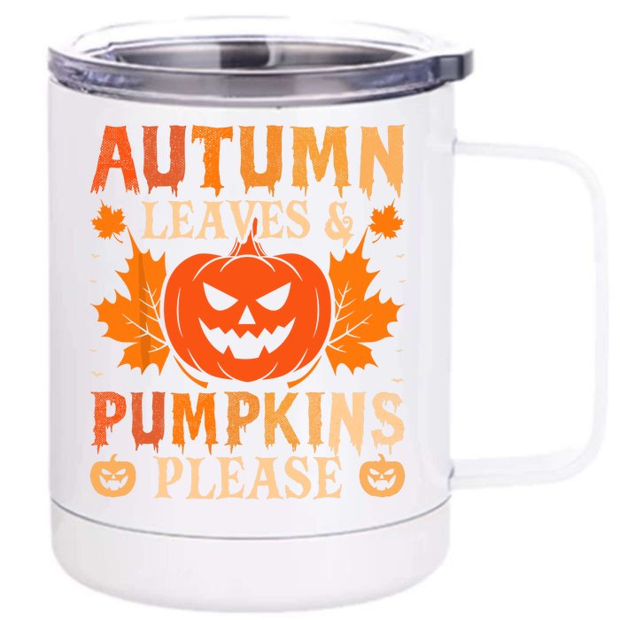 Fall Autumn Leaves & Pumpkin Please Halloween Front & Back 12oz Stainless Steel Tumbler Cup