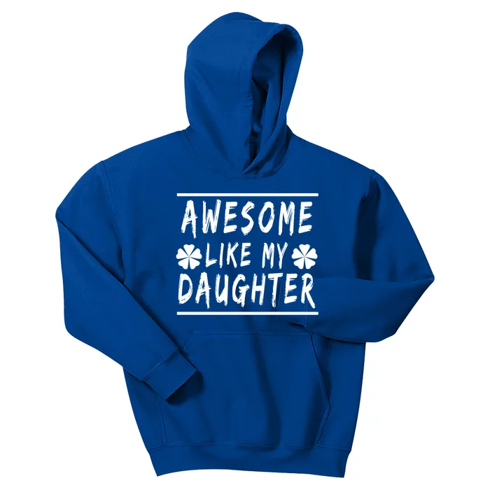 Funny Awesome Like My Daughter Cute Gift Kids Hoodie