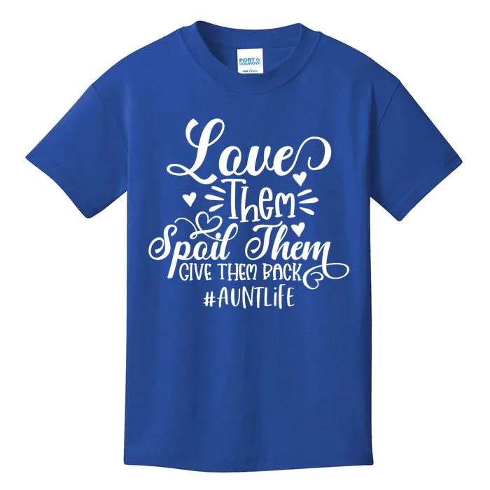 Funny Auntie Life Love Them Spoil Them Give Them Back Gift Kids T-Shirt