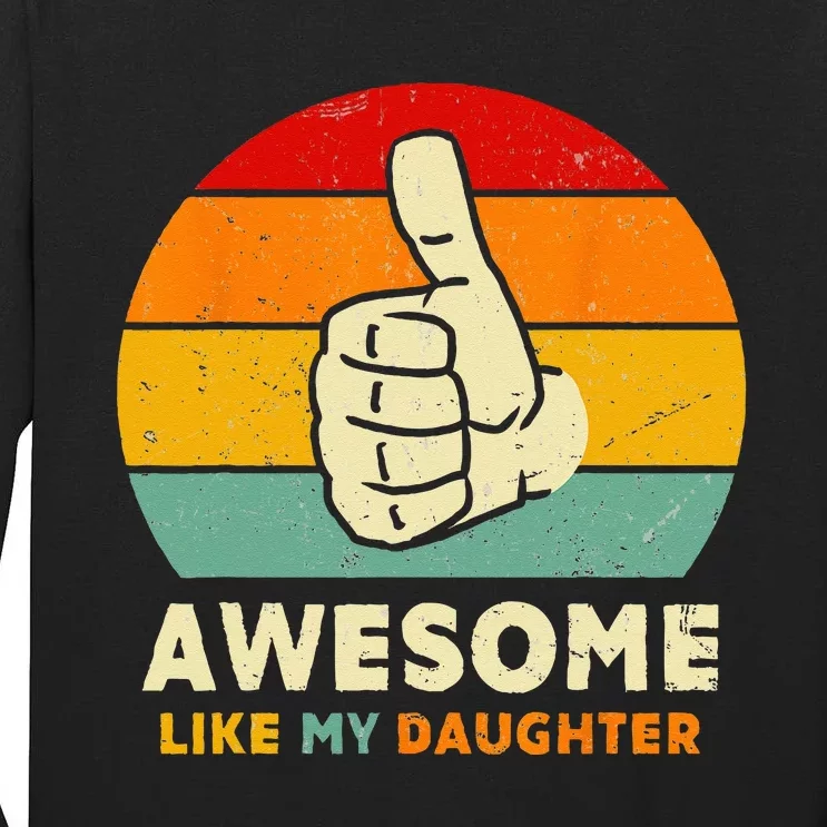 Funny Awesome Like My Daughter Funny Fathers Day Dad Tall Long Sleeve T-Shirt