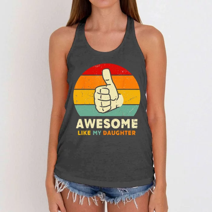 Funny Awesome Like My Daughter Funny Fathers Day Dad Women's Knotted Racerback Tank