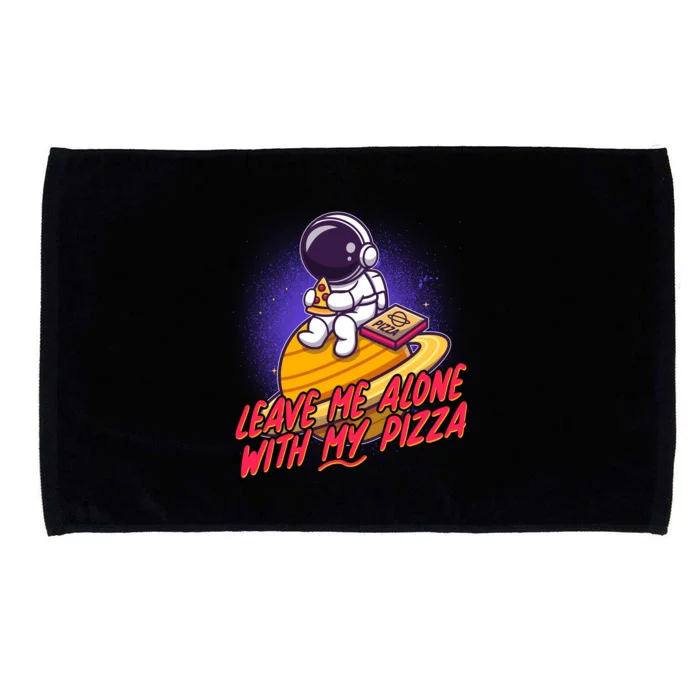 Funny Astronaut Leave Me Alone With My Pizza Microfiber Hand Towel