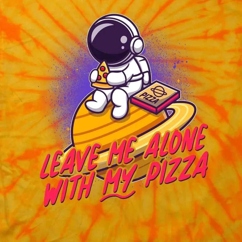 Funny Astronaut Leave Me Alone With My Pizza Tie-Dye T-Shirt