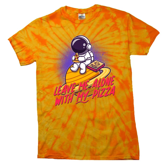 Funny Astronaut Leave Me Alone With My Pizza Tie-Dye T-Shirt