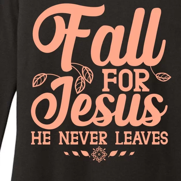 Fall For Jesus He Never Leaves Womens CVC Long Sleeve Shirt