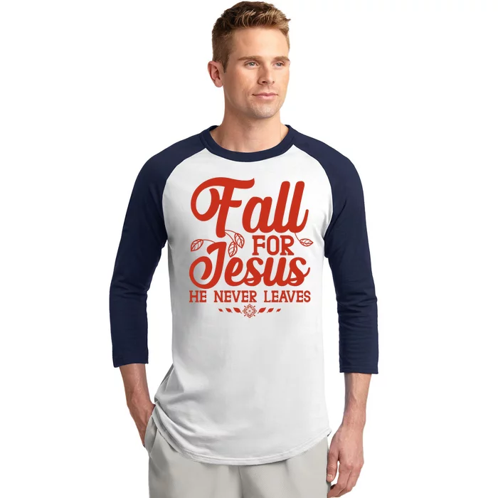 Fall For Jesus He Never Leaves Baseball Sleeve Shirt