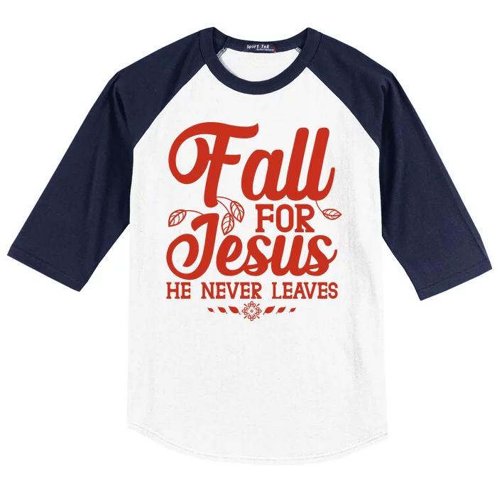 Fall For Jesus He Never Leaves Baseball Sleeve Shirt