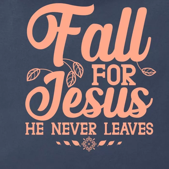 Fall For Jesus He Never Leaves Zip Tote Bag