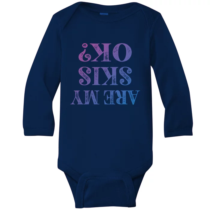 Funny Are My Skis Ok? Skiing Skisport Cool Gift Baby Long Sleeve Bodysuit