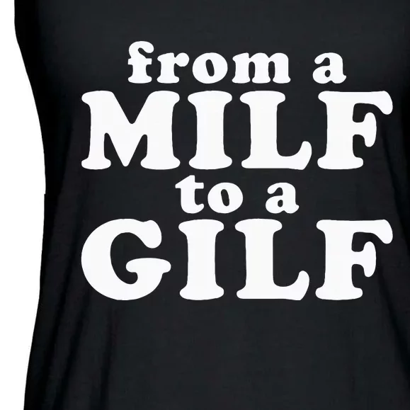 From A Milf To A Gilf Funny Dirty Inappropriate Humor Ladies Essential Flowy Tank