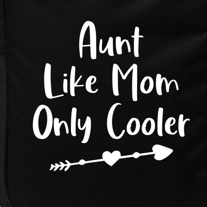 Funny Auntie Mothers Day Saying Aunt Like Mom Only Cooler Gift Impact Tech Backpack