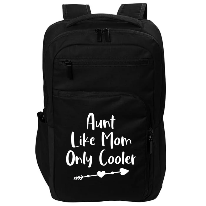 Funny Auntie Mothers Day Saying Aunt Like Mom Only Cooler Gift Impact Tech Backpack