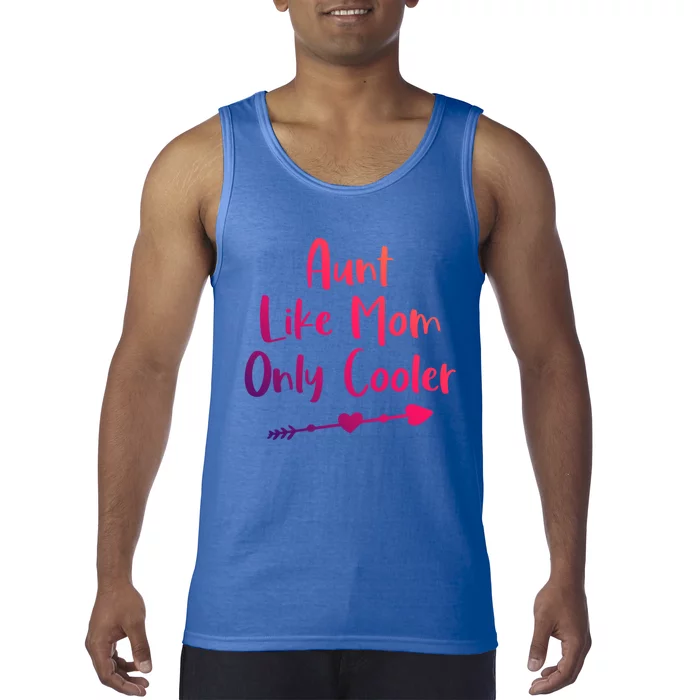 Funny Auntie Mothers Day Saying Aunt Like Mom Only Cooler Gift Tank Top