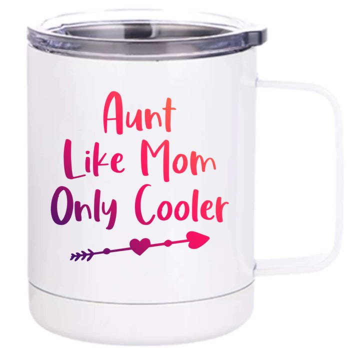 Funny Auntie Mothers Day Saying Aunt Like Mom Only Cooler Gift Front & Back 12oz Stainless Steel Tumbler Cup