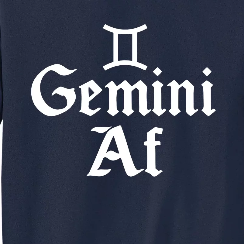 Funny Astrology May Or June Birthday Zodiac Sign Gemini Af Tall Sweatshirt