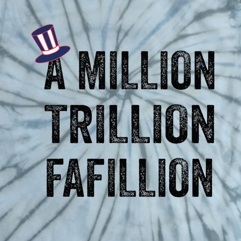 Funny A Million Trillion Fafillion Anti Biden Debate 2024 Tie-Dye T-Shirt