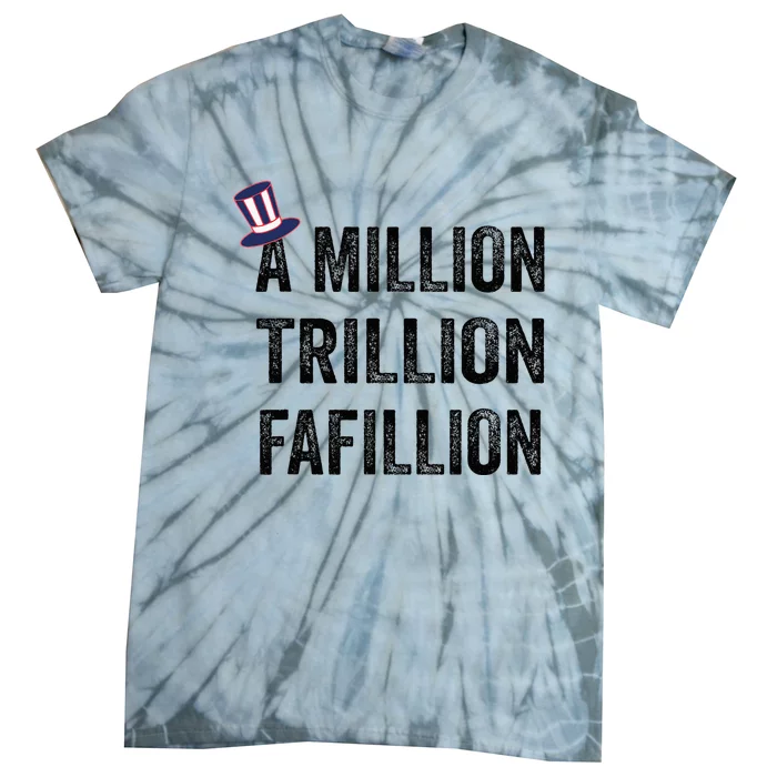 Funny A Million Trillion Fafillion Anti Biden Debate 2024 Tie-Dye T-Shirt