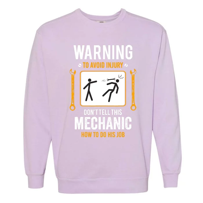 Funny Auto Mechanic Warning To Avoid Injury Mechanic Garment-Dyed Sweatshirt