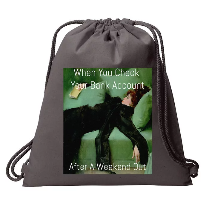 Funny Art Meme When You Check Your Bank Account Money Joke Drawstring Bag