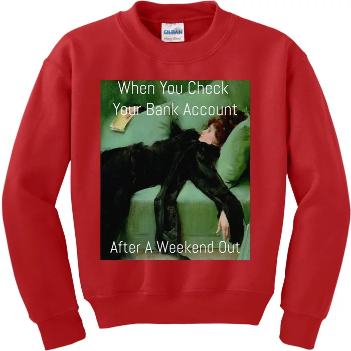 Funny Art Meme When You Check Your Bank Account Money Joke Kids Sweatshirt