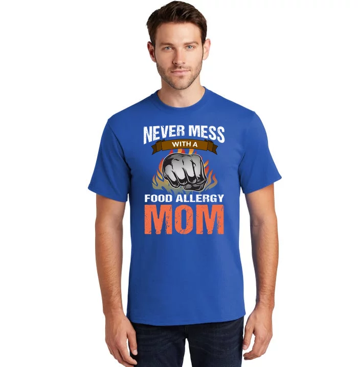 Food Allergy Mom Funny Slogan Never Mess Great Gift Tall T-Shirt