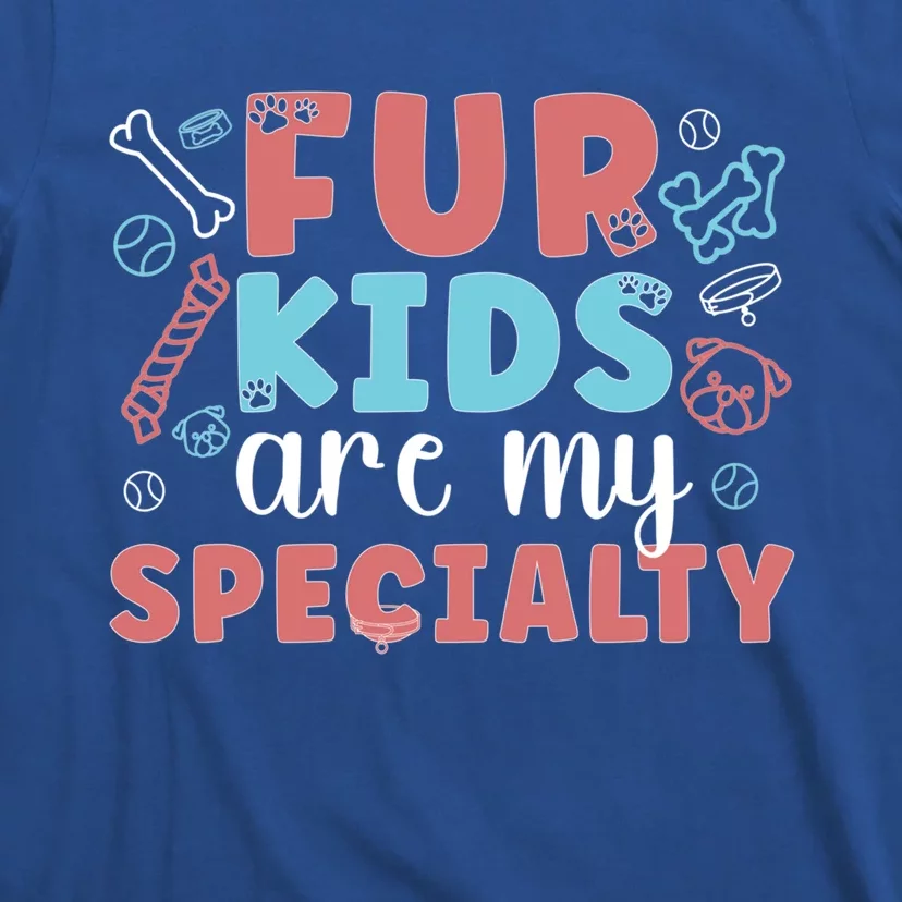 Fur Are My Specialty Dog Trainer Dog Training Cool Gift T-Shirt