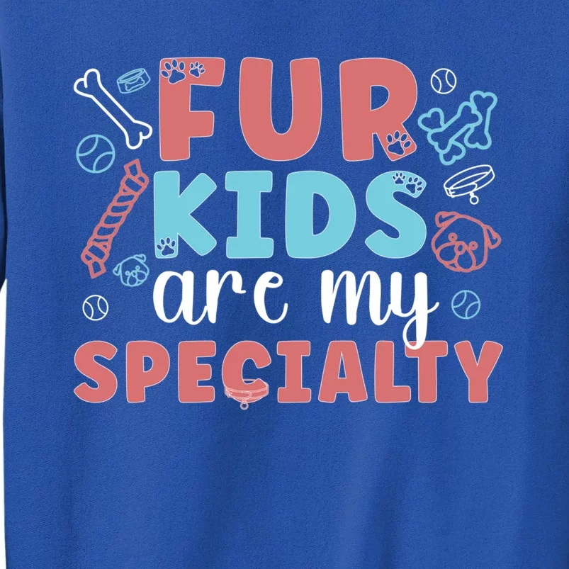 Fur Are My Specialty Dog Trainer Dog Training Cool Gift Tall Sweatshirt