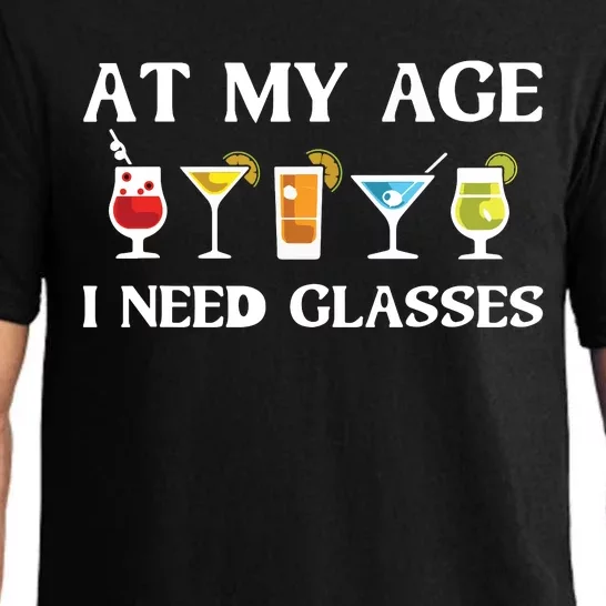 Funny At My Age I Need Glasses Gift Cool Cocktail Glass Joke Pajama Set