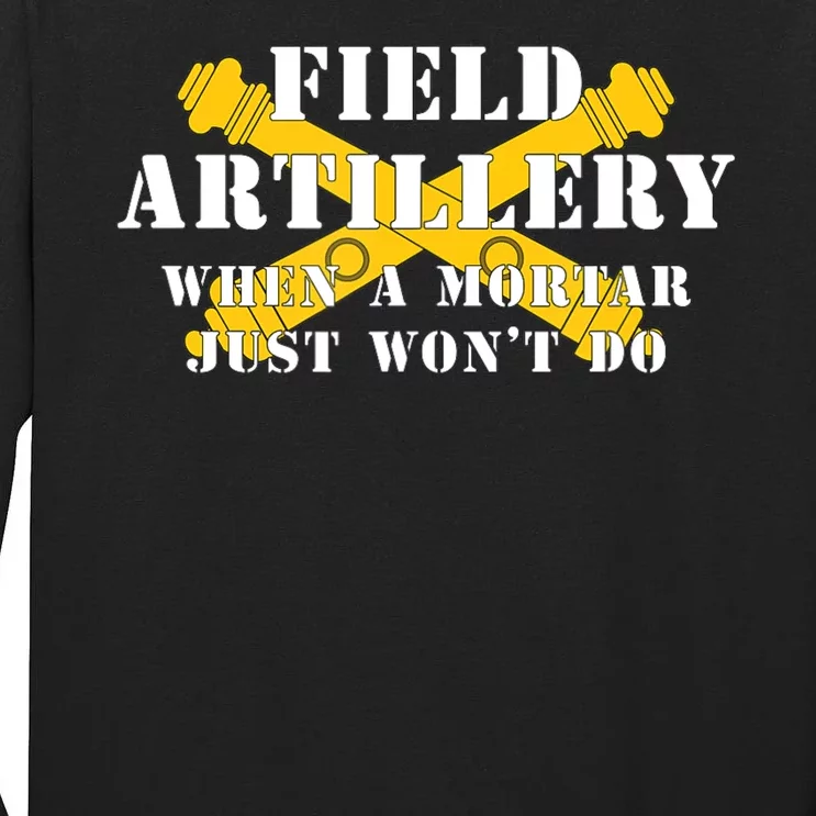 Field Artillery Mortar Won't Do United States Army Veteran Tall Long Sleeve T-Shirt