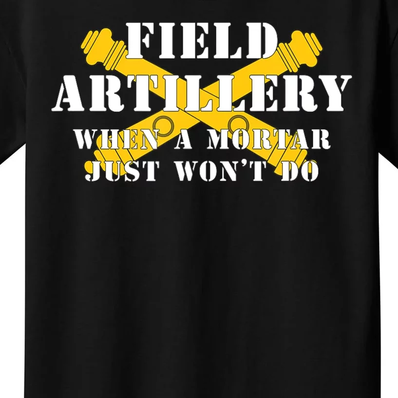 Field Artillery Mortar Won't Do United States Army Veteran Kids T-Shirt