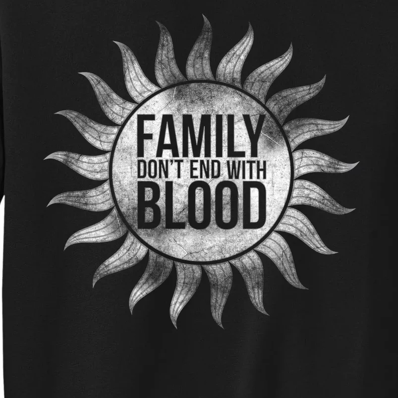 Family Don't End With Blood Tall Sweatshirt