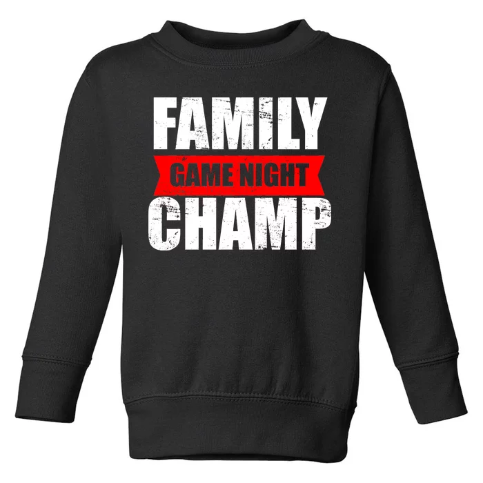 Family Game Night Champ Toddler Sweatshirt