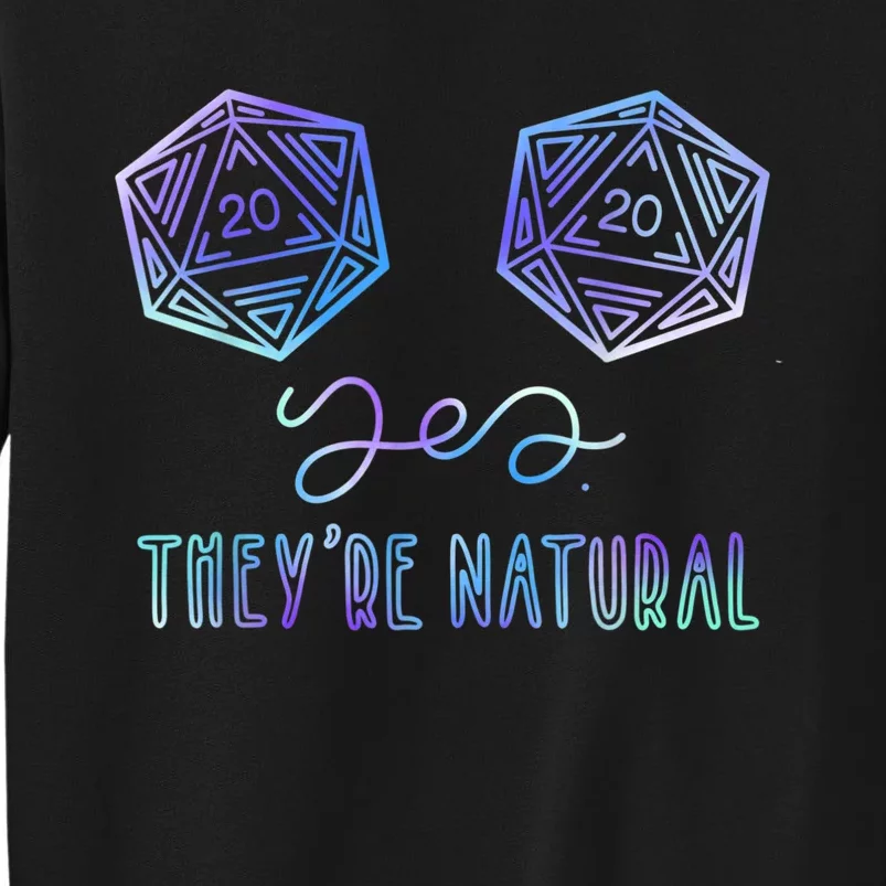 Fantasy Art, Nerdy Gaming, Yes They're Natural Tall Sweatshirt