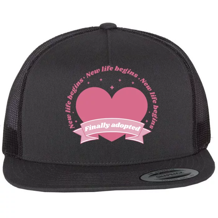 Finally Adopted New Life Begins Flat Bill Trucker Hat