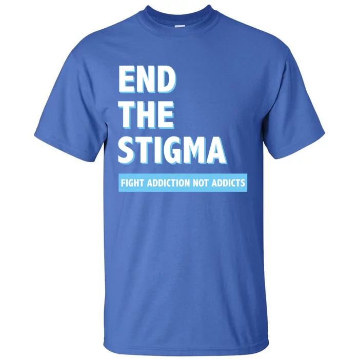 Fight Addiction Not Addicts End The Stigma Awareness Gift Tall T-Shirt