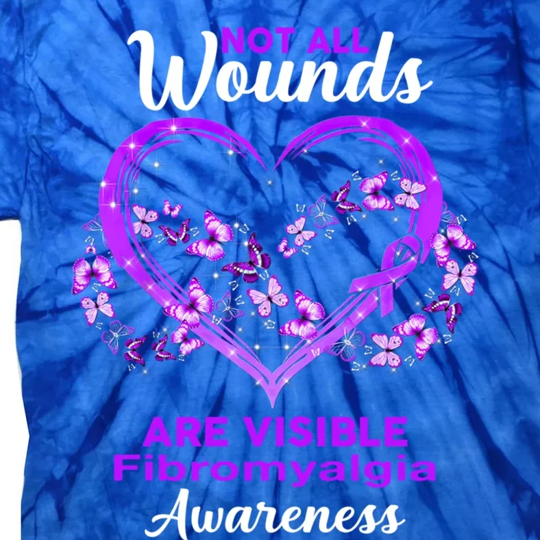 Fibromyalgia Awareness Not All Wounds Are Visible Gift Tie-Dye T-Shirt