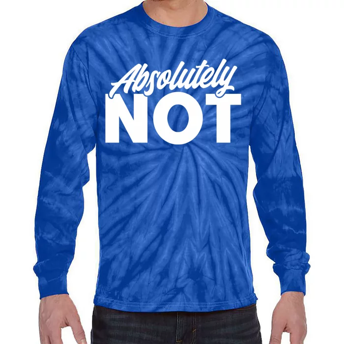 Funny Absolutely No Gift Tie-Dye Long Sleeve Shirt