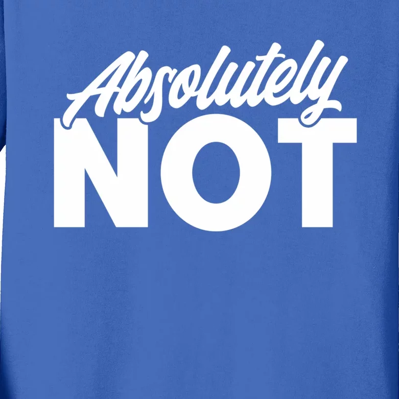 Funny Absolutely No Gift Kids Long Sleeve Shirt