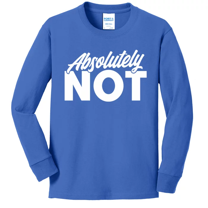 Funny Absolutely No Gift Kids Long Sleeve Shirt