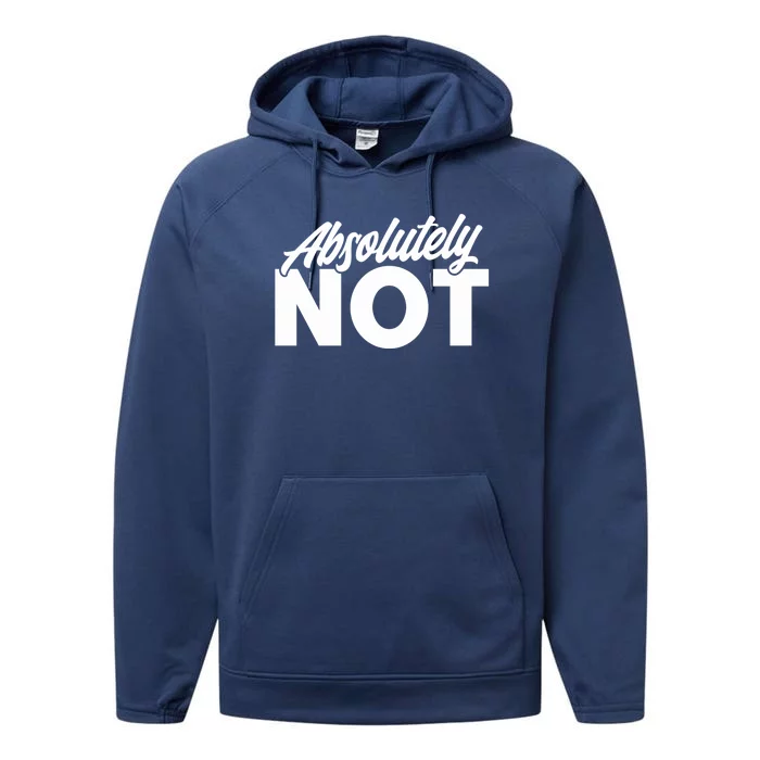 Funny Absolutely No Gift Performance Fleece Hoodie